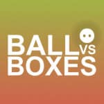 Ball vs Boxes