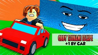 Obby Tsunami Escape +1 by Car